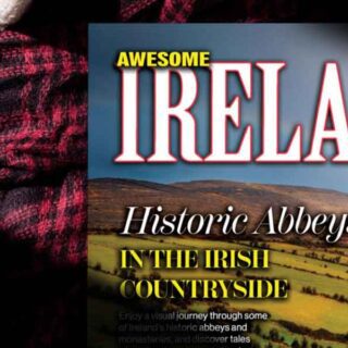 Awesome Ireland Magazine No. 3 - Historic Abbeys of Ireland